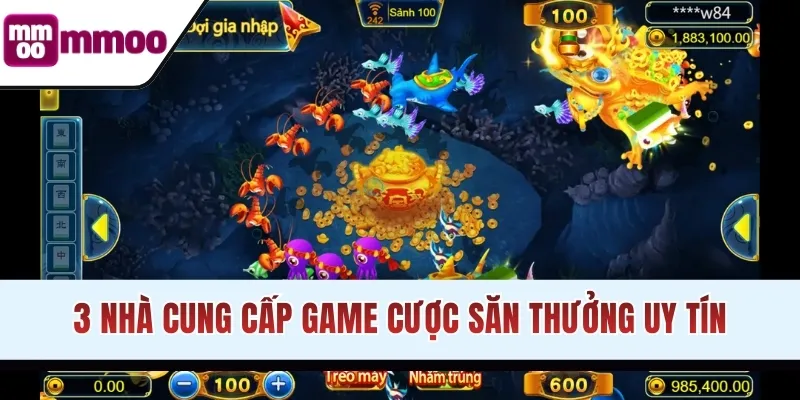 3 nhà cung cấp game cược săn thưởng uy tín