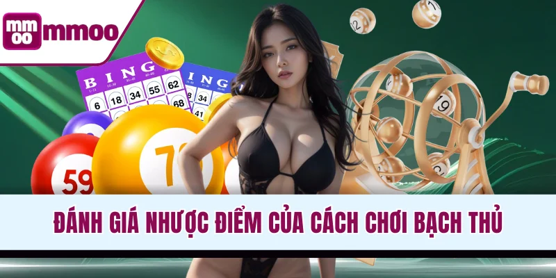 Đánh giá nhược điểm của cách chơi bạch thủ