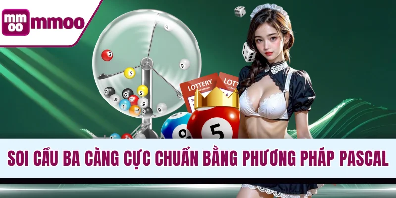 Soi cầu ba càng cực chuẩn bằng Pascal